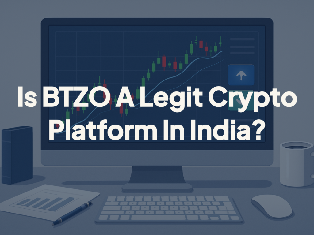 Is BTZO a Legit Crypto Platform in India? A Complete Breakdown